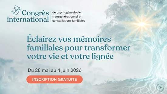 Congrès international de psychogénéalogie transgénérationnel et constellations familiales