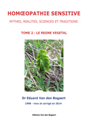 Homéopathie Sensitive - Mythes, Réalités, Sciences et Traditions, Tome 2 : Le règne végétal
